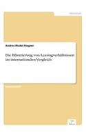 Bilanzierung von Leasingverhältnissen im internationalen Vergleich