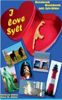 I love Sylt: Notizbuch für Sylt-Freunde/Notebook for Sylt-Friends