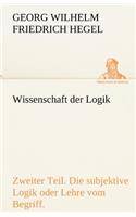 Wissenschaft Der Logik. Zweiter Teil: (German)