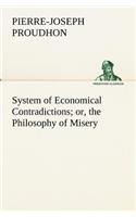 System of Economical Contradictions; or, the Philosophy of Misery