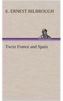 Twixt France and Spain