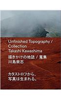 UNFINISHED TOPOGRAPHY COLLECTION