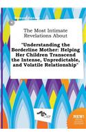 The Most Intimate Revelations about Understanding the Borderline Mother