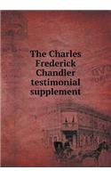 The Charles Frederick Chandler testimonial supplement