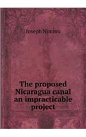 The Proposed Nicaragua Canal an Impracticable Project