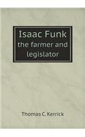 Isaac Funk the Farmer and Legislator