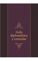 Gui&#769;a diploma&#769;tica y consular