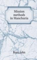 MISSION METHODS IN MANCHURIA