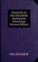 Festschrift Zu Otto Hirschfelds Sechzigstem Geburtstage (German Edition)