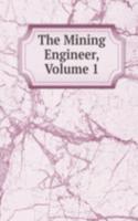 Mining Engineer, Volume 1