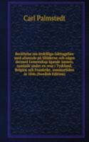 Berattelse om atskilliga Iakttagelser med afseende pa Slojderne och nagra dermed Gemenskap agande amnen, samlade under en resa i Tyskland, Belgien och Frankrike, sommartiden ar 1846 (Swedish Edition)
