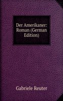 Der Amerikaner: Roman (German Edition)