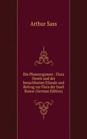 Die Phanerogamen - Flora Oesels und der benachbarten Eilande und Beitrag zur Flora der Insel Runoe (German Edition)