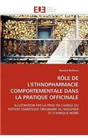 R�le de l''ethnopharmacie Comportementale Dans La Pratique Officinale: (Omn.Univ.Europ.)