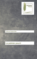 Le palmier pourri