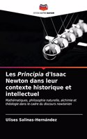 Les Principia d'Isaac Newton dans leur contexte historique et intellectuel