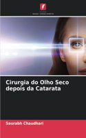 Cirurgia do Olho Seco depois da Catarata