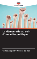 La démocratie au sein d'une élite politique