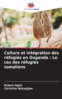 Culture et intégration des réfugiés en Ouganda: Le cas des réfugiés somaliens