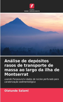 Análise de depósitos rasos de transporte de massa ao largo da ilha de Montserrat