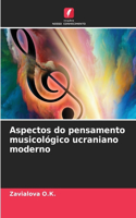 Aspectos do pensamento musicológico ucraniano moderno