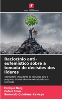 Raciocínio anti-eufemístico sobre a tomada de decisões dos líderes