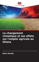 changement climatique et ses effets sur l'emploi agricole au Ghana