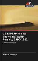 Gli Stati Uniti e la guerra nel Golfo Persico, 1990-1991