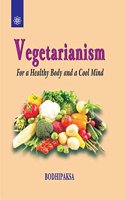 Vegetarianism For A Healthy Body And A Cool Mind
