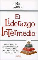 El liderazgo intermedio: Herramientas para una gestion competente en las escuelas del siglo XXI (Educacion Hoy) (Spanish Edition)