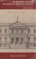 De pasadizo a Palacio. Las casas de la Biblioteca Nacional. 2a ed.