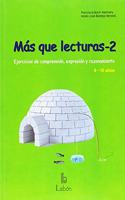 MAS QUE LECTURAS-2: Ejercicios de comprension, expresion y razonamiento. 8-10 anos.