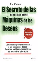 Radionica. El secreto de las conocidas como maquinas de los deseos