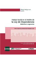 Trabajo Social En El Mbito de La Ley de Dependencia. Reflexiones y Sugerencias