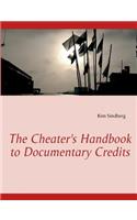 The Cheater's Handbook to Documentary Credits: (English)