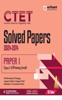 Arihant CTET Solved Papers (Central Teacher Eligibility Test) for CTET Paper 1 | (Class I-V) Primary Level | Solved Papers (2024-2014) With Detailed Explanatory Solutions | 32 Sets Of CTET Solved Papers (Paper-1) | Previous Year Questions (PYQ) | f