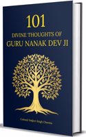 101 Divine Thoughts Of Guru Nanak Dev JI