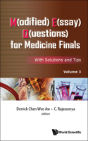 M(odified) E(ssay) Q(uestions) for Medicine Finals: With Solutions and Tips, Volume 3