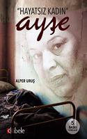 HAYATSIZ KADIN AYSE (Turkish Edition)