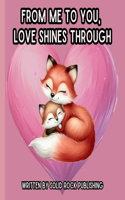 From Me to You, Love Shines Through