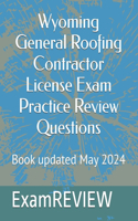 Wyoming General Roofing Contractor License Exam Practice Review Questions