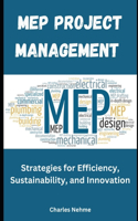 MEP Project Management: Strategies for Efficiency, Sustainability, and Innovation