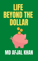 Life Beyond the Dollar