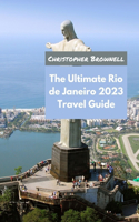 Ultimate Rio de Janeiro 2023 Travel Guide