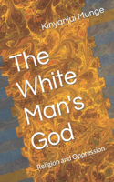 The White Man's God: Religion and Oppression