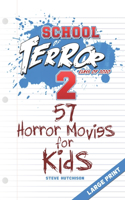School of Terror 2020: 57 Horror Movies for Kids (Large Print)(4 School of Terror (Color))