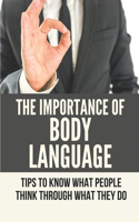 The Importance Of Body Language: Tips To Know What People Think Through What They Do: Types Of Body Language