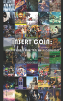 Insert Coin - Sesenta obras maestras del videojuego