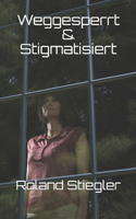 Weggesperrt & Stigmatisiert