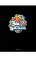 It's An Adhd Thing You Wouldn't Understand: 4 Column Ledger(144 4 Column Ledger)